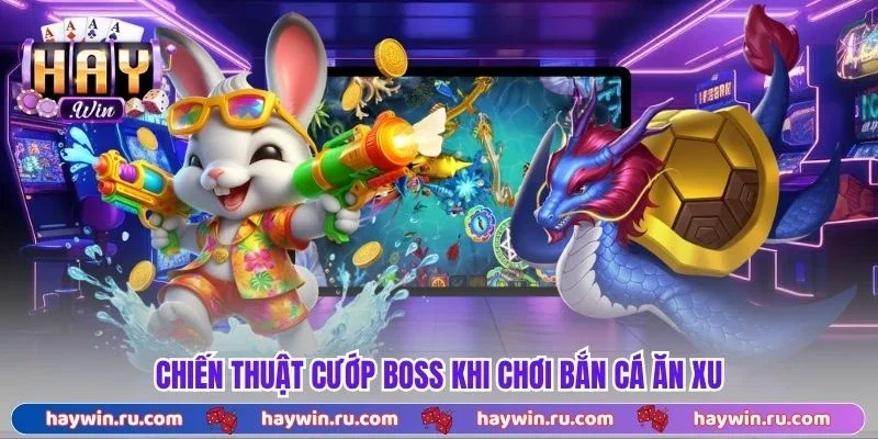 Bắn Cá Ăn Xu Haywin - Nạp Rút 1:1 Tặng Code Thưởng 888k Chiến thuật cướp Boss khi chơi bắn cá ăn xu